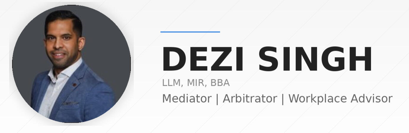 Dezi Singh, Mediator, Arbitrator, Workplace Advisor